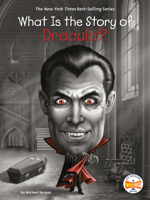 Title details for What Is the Story of Dracula? by Michael Burgan - Wait list